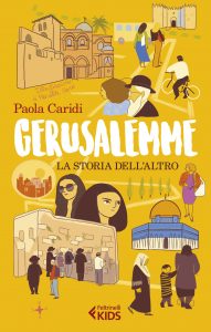 GERUSALEMME  LA STORIA DELL’ALTRO